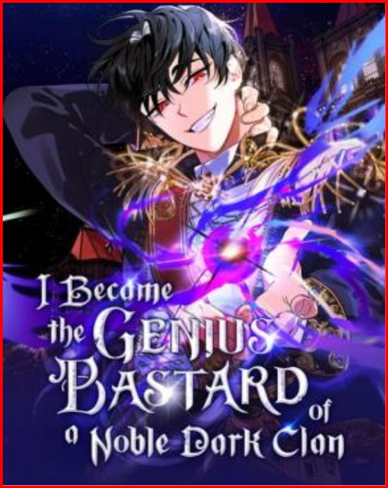 I Became the Genius Bastard of a Noble Dark Clan
